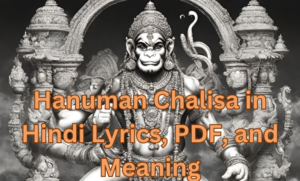 Hanuman Chalisa in Hindi Lyrics, PDF, and Meaning
